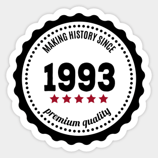 Making history since 1993 badge Sticker